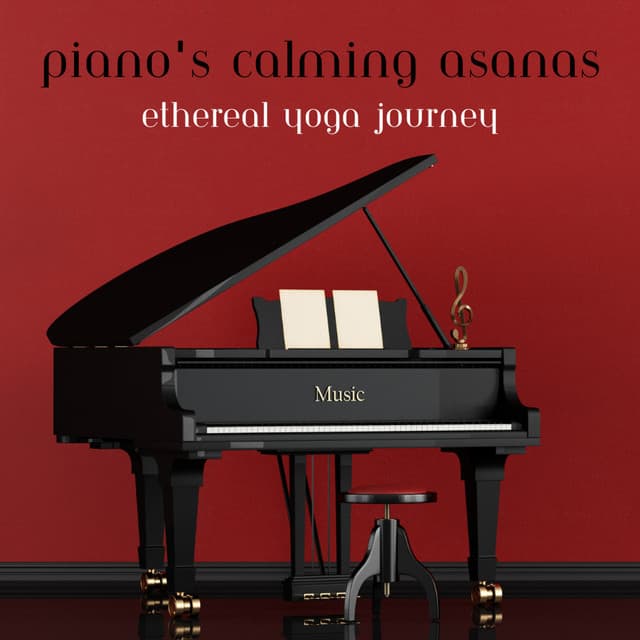 Piano's Calming Asanas: Ethereal Yoga Journey - Beyond Piano