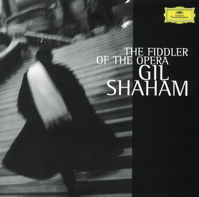 The Fiddler Of The Opera - Gil Shaham