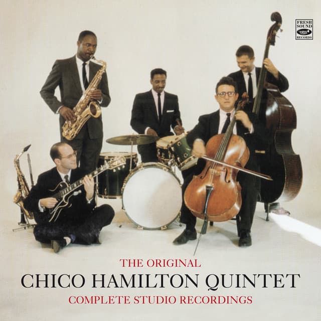 The Original Chico Hamilton Quintet Complete Studio Recordings - Chico Hamilton Quintet