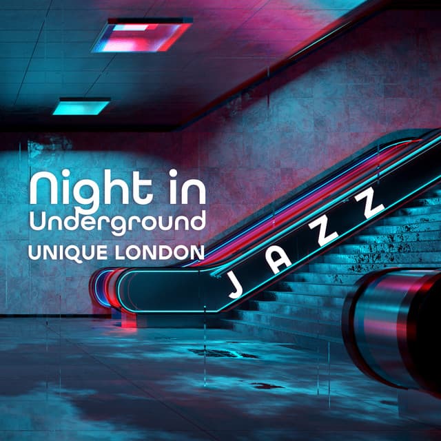 Night in Underground: Unique London Jazz Music Selection - London Jazz Music Academy