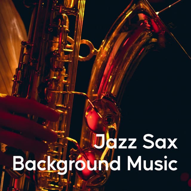Jazz Sax Background Music - Jazz Cafe Lounge Background Music