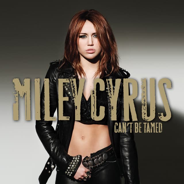 Can't Be Tamed - Miley Cyrus