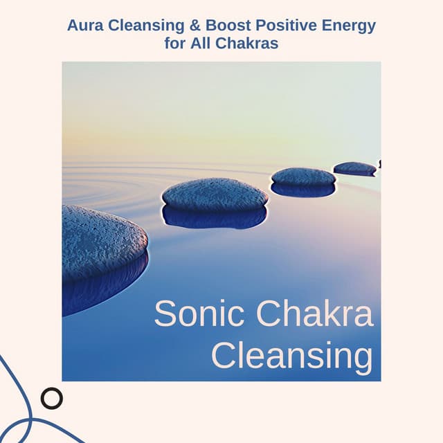 Sonic Chakra Cleansing: Aura Cleansing & Boost Positive Energy for All Chakras - James Inner