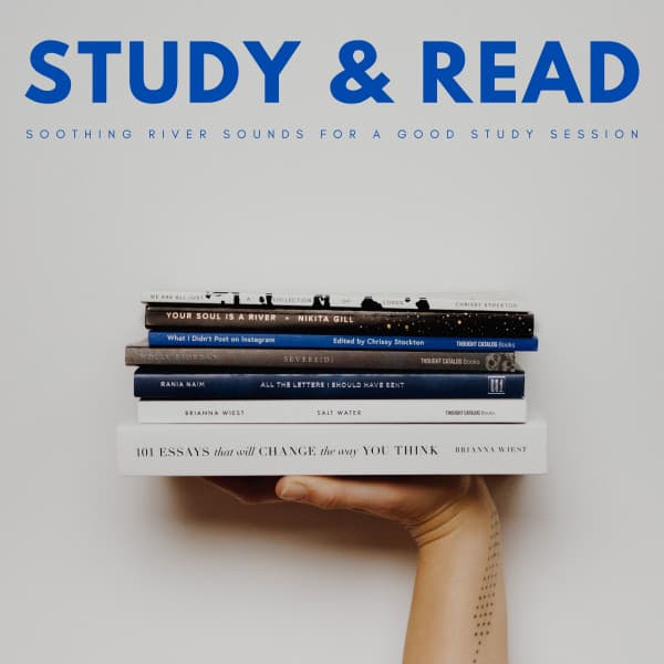 Study & Read: Soothing River Sounds For A Good Study Session - Reading Music Company