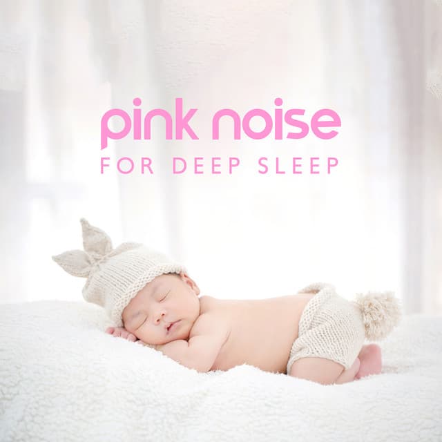 Pink Noise for Deep Sleep: Baby Lullaby Time, Music Therapy for Baby Sleep, Soft Sound - Baby Lullaby Academy