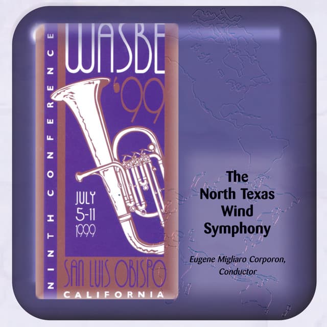 WASBE '99: The North Texas Wind Symphony - North Texas Wind Symphony