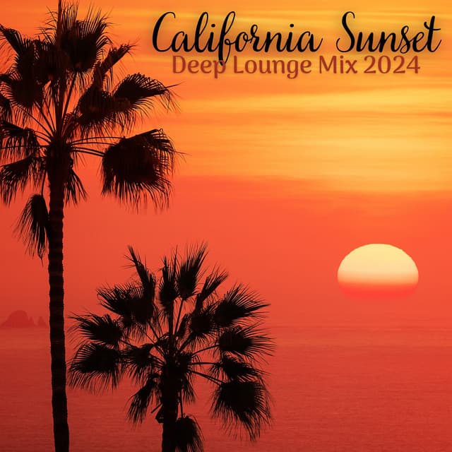 California Sunset: Deep Lounge Mix 2024, Summer Chillout Vibes - Deep Chillout Music Masters