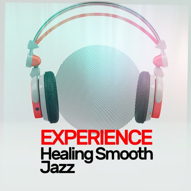 Experience Healing Smooth Jazz - Smooth Jazz Healers
