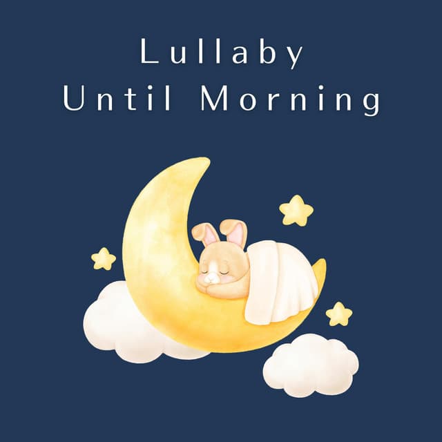 Lullaby Until Morning - A-Plus Academy
