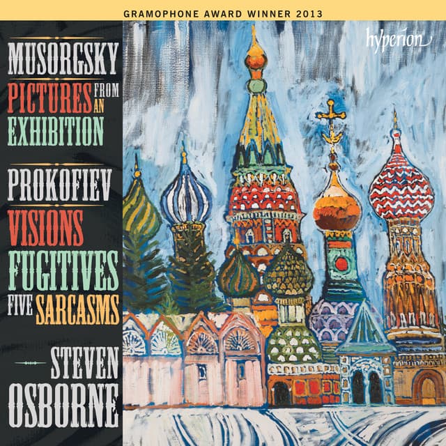 Mussorgsky: Pictures from an Exhibition; Prokofiev: Visions Fugitives & Sarcasms - Steven Osborne