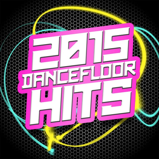 2015: Dancefloor Hits - Dancefloor Hits 2015