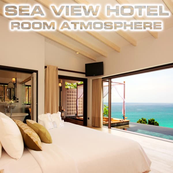 Sea View Hotel Room Atmosphere - Atmospheres Sounds