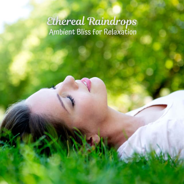 Ethereal Raindrops: Ambient Bliss for Relaxation - Rain Sound