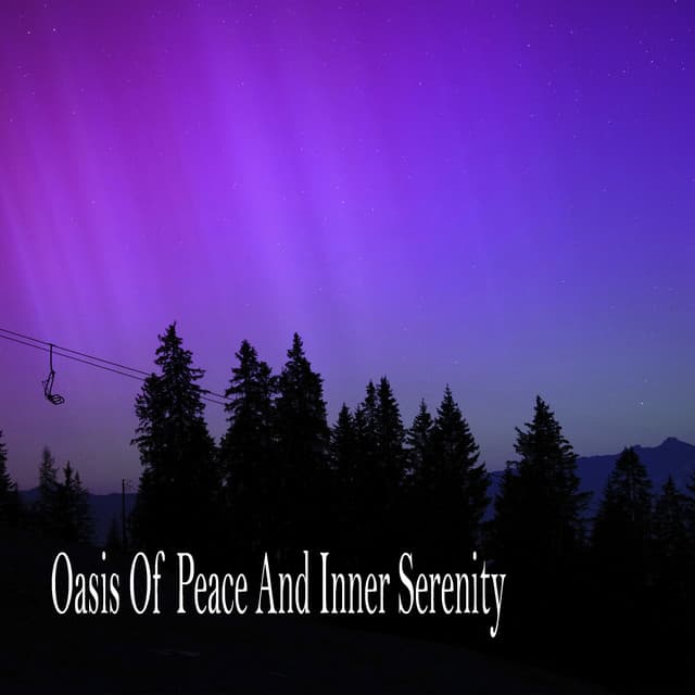 Oasis Of Peace And Inner Serenity - Música Relajante