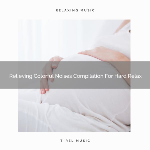 Relieving Colorful Noises Compilation For Hard Relax - Pure Deep Sleep White Noise