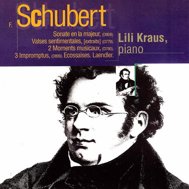 Schubert: Sonate in A Major, Valses sentimentales, Moments musicaux, Impromptus, Ecossaises & Laendler - Franz Schubert