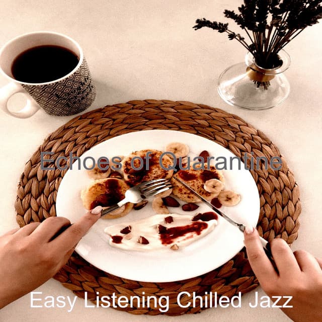 Echoes of Quarantine - Easy Listening Chilled Jazz