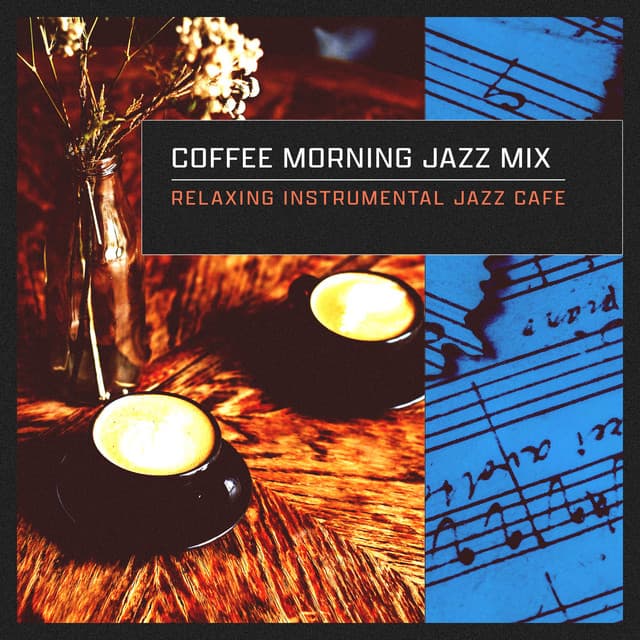Coffee Morning Jazz Mix - Relaxing Instrumental Jazz Cafe
