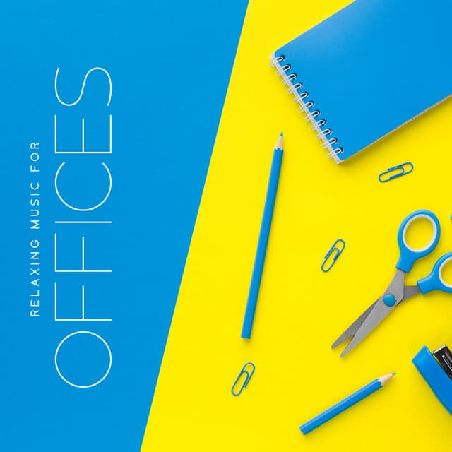 Relaxing Music for Offices. Spatial Sounds, Concentration, Pleasant Atmosphere and Time - Relaxing Office Music Collection