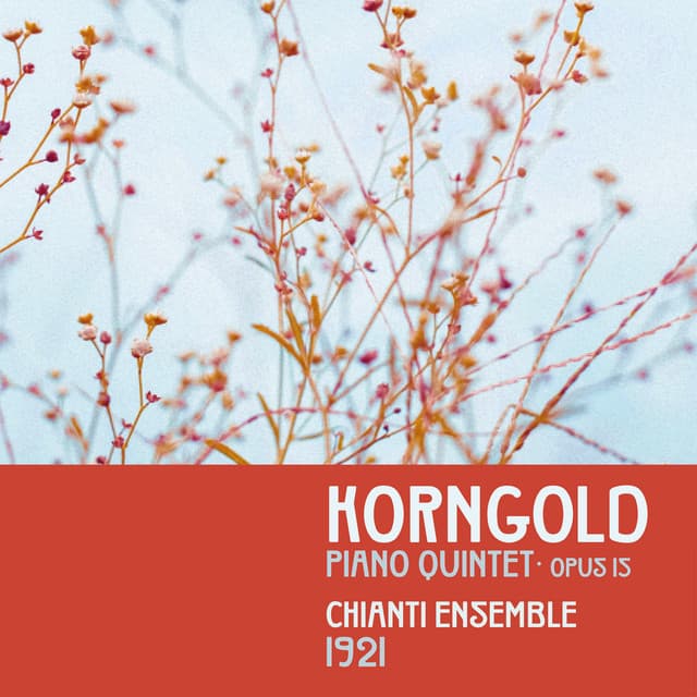 1921 - Korngold: Piano Quintet, Op. 15 - Erich Wolfgang Korngold