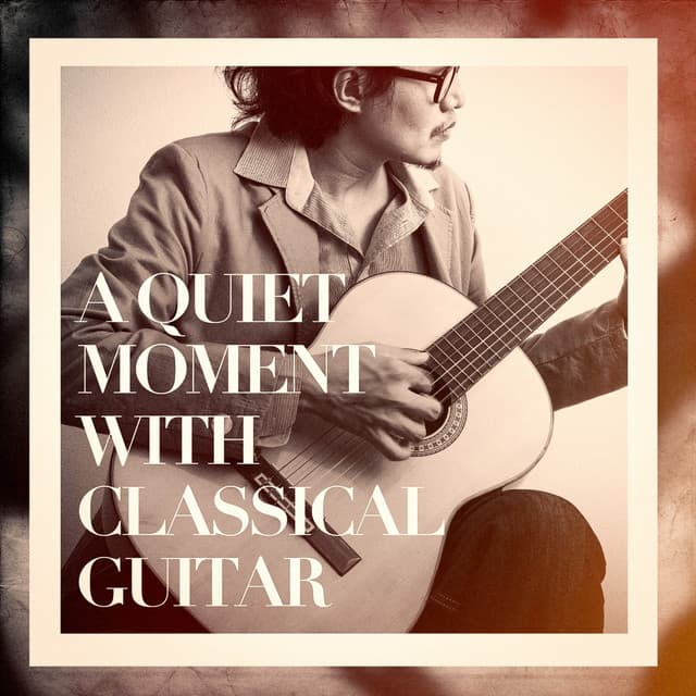 A Quiet Moment With Classical Guitar - Classical Music Radio