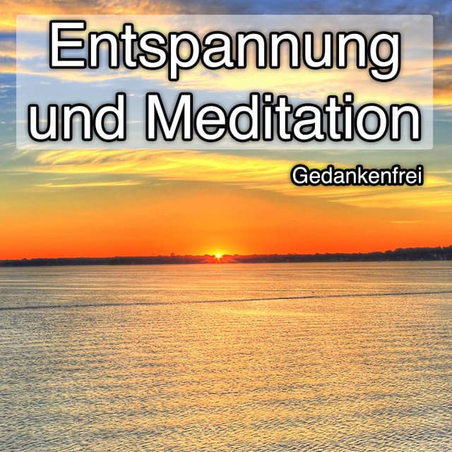 Entspannung und Meditation - Gedankenfrei - Citizens Of Hope
