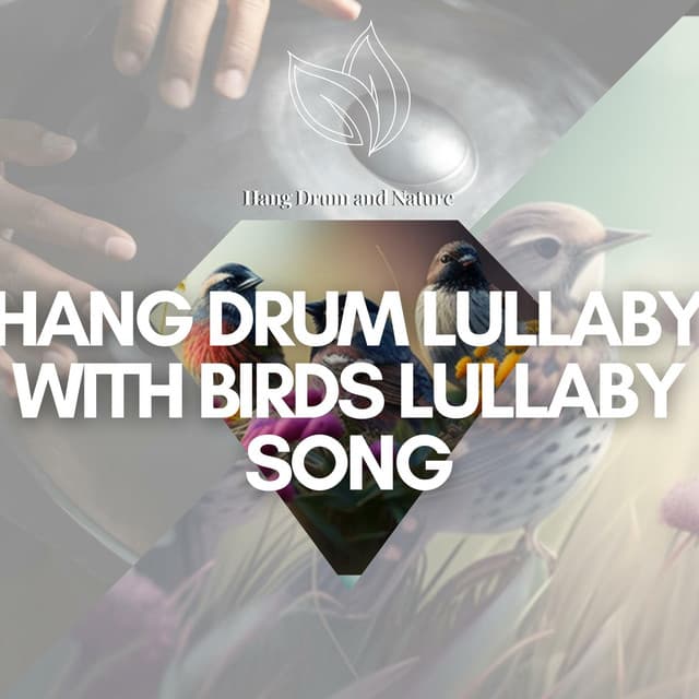 Hang Drum Lullaby with Birds Lullaby Song - Hang Drum and Nature