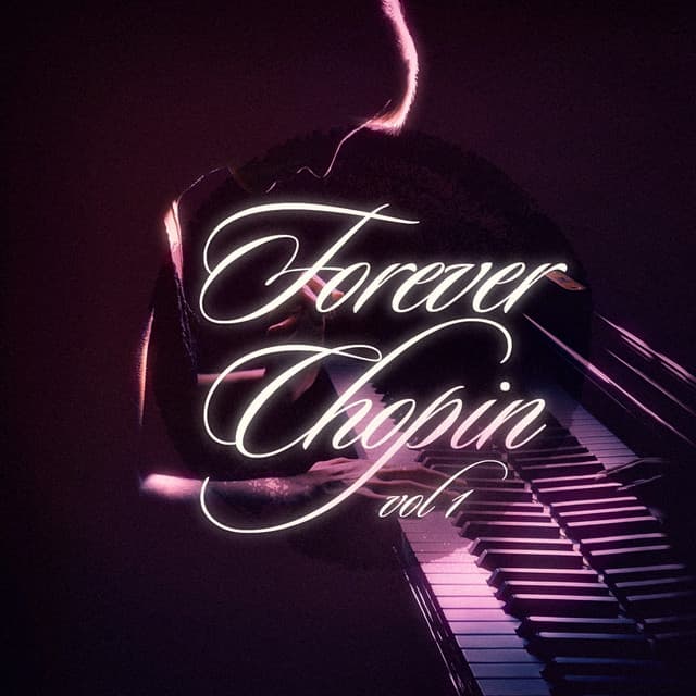 Forever Chopin, Vol. 1 - Piano Music