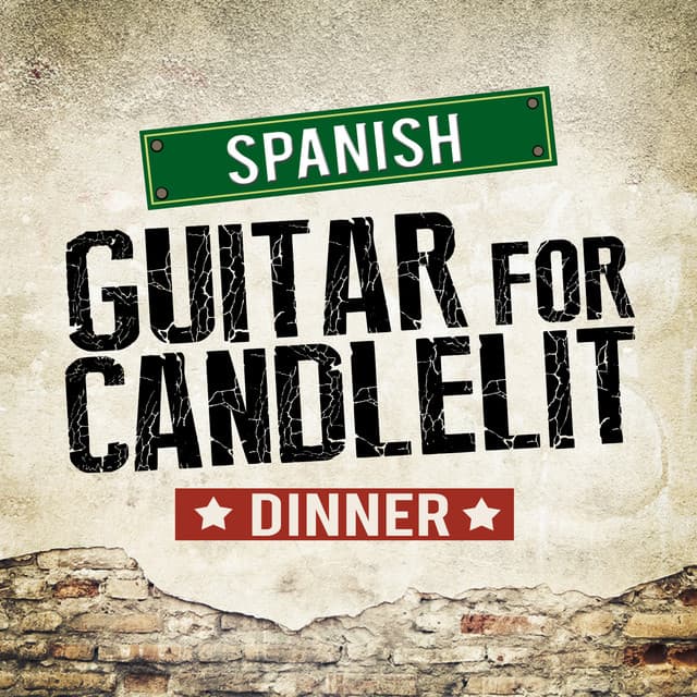 Spanish Guitar for Candlelit Dinner - Spanish Restaurant Music Academy