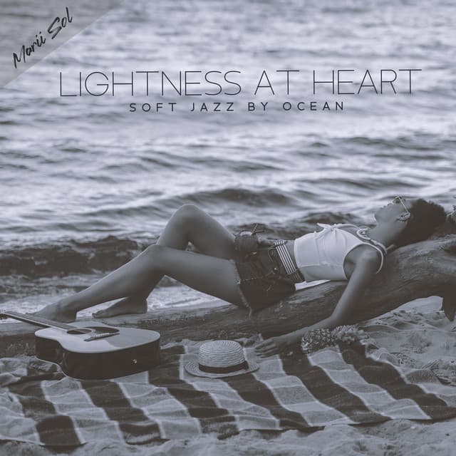 Lightness at Heart: Soft Jazz by Ocean - Marii Sol