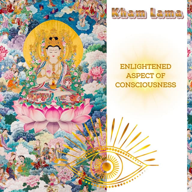 Enlightened Aspect of Consciousness - Kham Lama