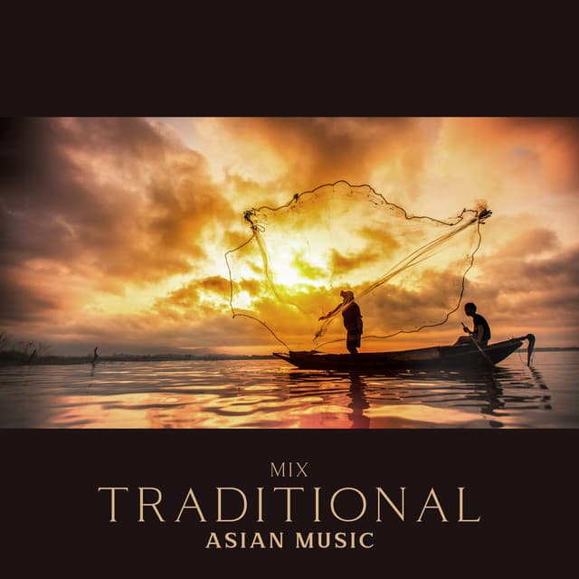 Mix - Traditional Asian Music: Chinese Bamboo Flute, Guzheng, Erhu & Spa, Meditation and Yoga - Asian Oriental Zen