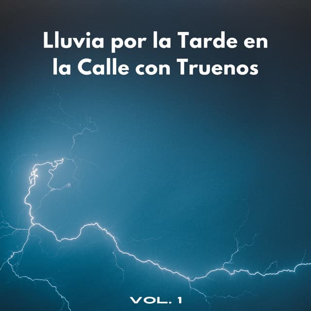 Lluvia Por La Tarde En La Calle Con Truenos Vol. 1 - Phall del trueno