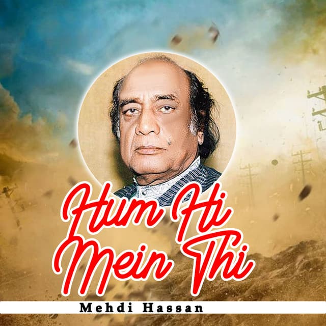 Hum Hi Mein Thi - Mehdi Hassan