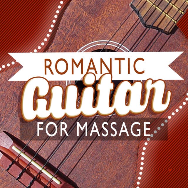 Romantic Guitar for Massage - Romantic Guitar Music