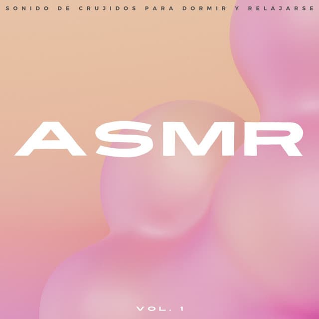 ASMR: Sonido De Crujidos Para Dormir Y Relajarse Vol. 1 - Tiempos de sueño