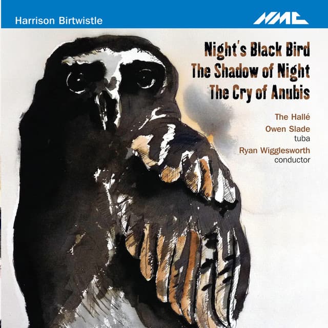 Harrison Birtwistle: Night's Black Bird, The Shadow of Night & The Cry of Anubis - Harrison Birtwistle