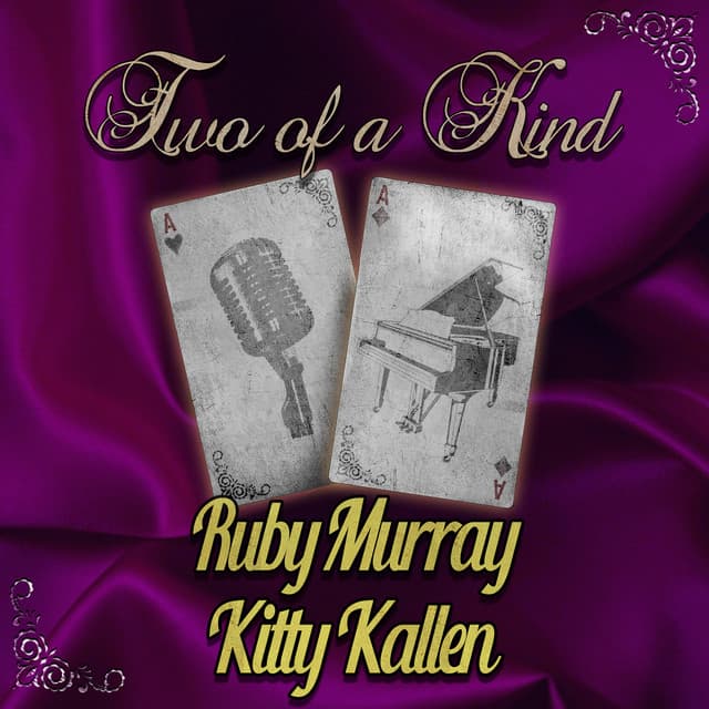 Two of a Kind: Ruby Murray & Kitty Kallen - Ruby Murray