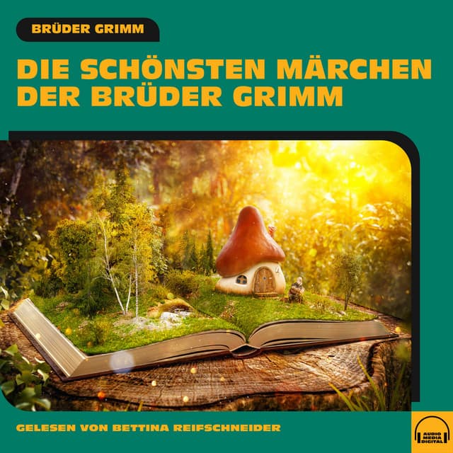 Die schönsten Märchen der Brüder Grimm - Audio Media Digital Hörbücher