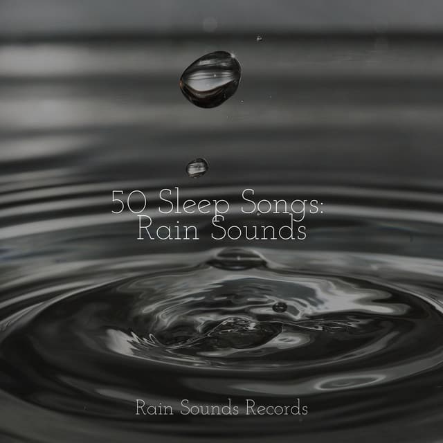 50 Sleep Songs: Rain Sounds - MEDITATION SPA