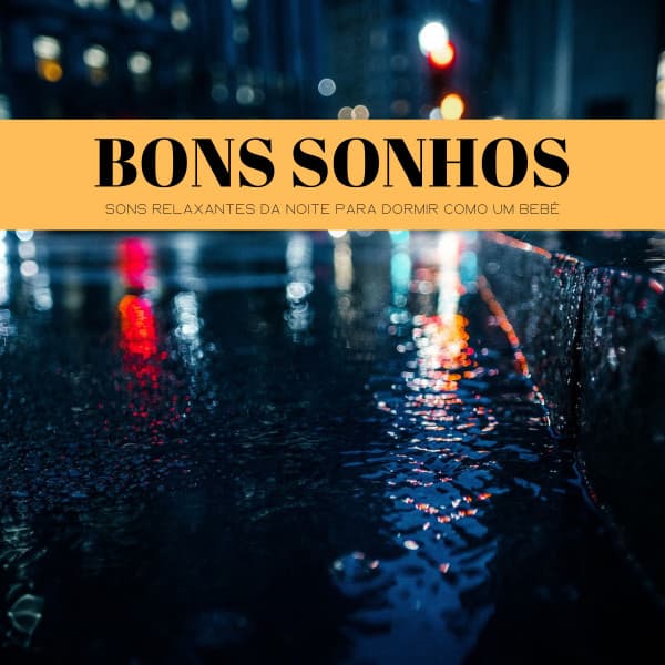 Bons Sonhos: Sons Relaxantes Da Noite Para Dormir Como Um Bebê - 1 Hora de Meditação
