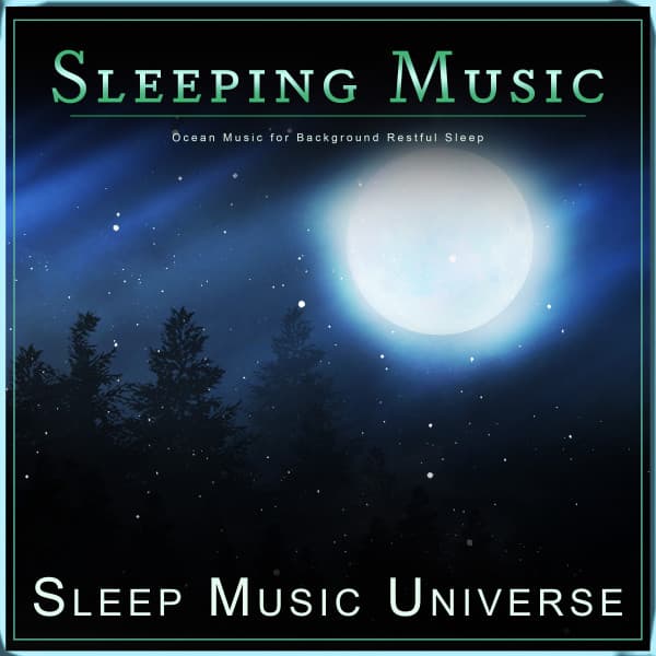 Sleeping Music: Ocean Music for Background Restful Sleep - Pure Sleeping Music