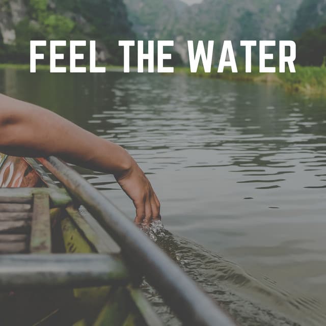 Feel the Water - Fresh Water Sounds For Inner Peace