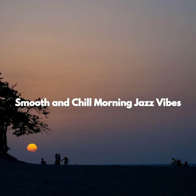 Smooth and Chill Morning Jazz Vibes - Study Music Deluxe