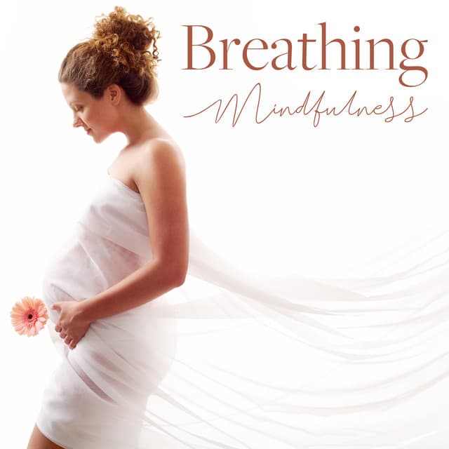 Breathing Mindfulness: Pregnancy Relaxation Therapy - Pregnant Women Music Company