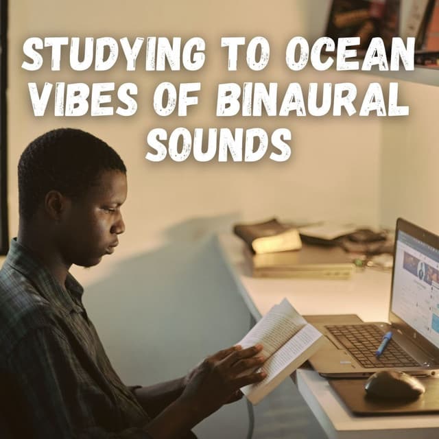 Studying to Ocean Vibes of Binaural Sounds - Binaural Beats Study Collective