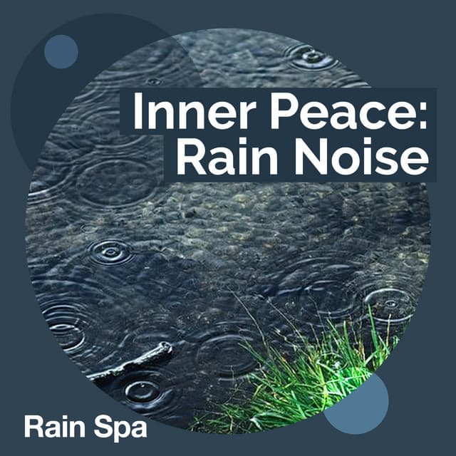 Inner Peace: Rain Noise - Rain Spa