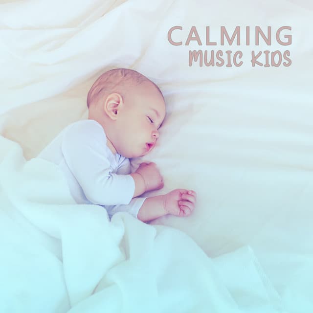 Calming Music Kids: Create the Perfect and Heavenly Bedtime for Your Baby, Soothing Feeling for Peaceful Sleep at Night - Relax Baby Music Collection