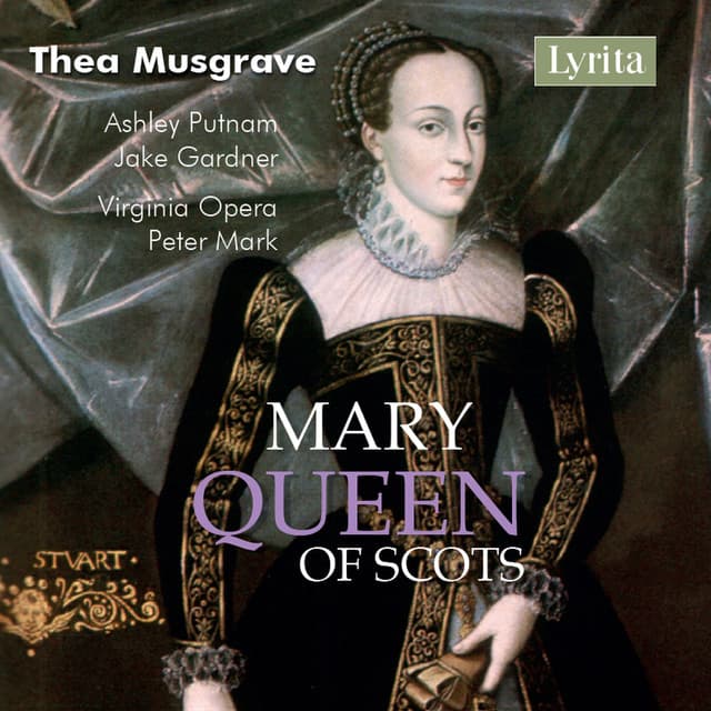 Thea Musgrave: Mary, Queen of Scots - Thea Musgrave