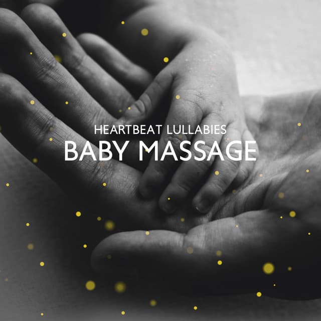Heartbeat Lullabies: Baby Massage: Relaxing Instrumental Music and Sound Effects, Soothing Sleep Therapy, Zen Relaxation for Children, Baby Spa Massotherapy - Deep Sleep System
